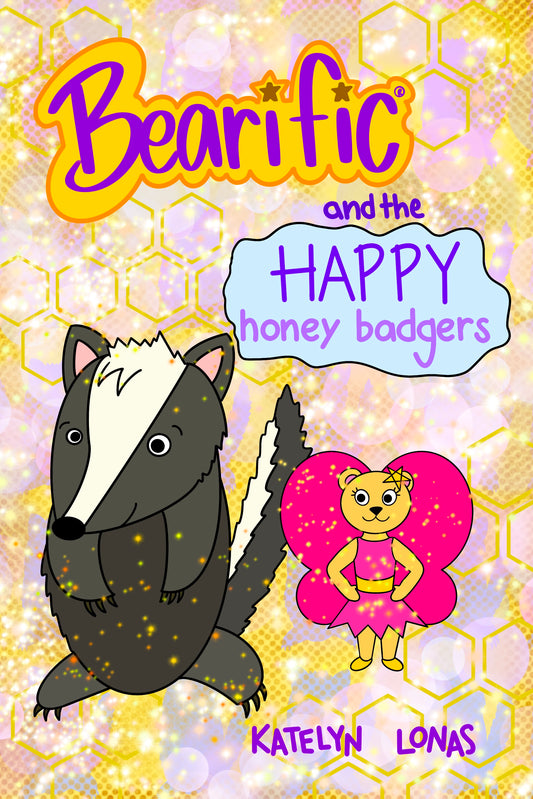 Bearific and the Happy Honey Badgers