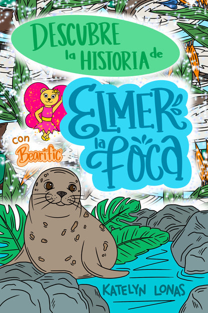 Descubre la Historia de Elmer la Foca con Bearific (Spanish Edition)