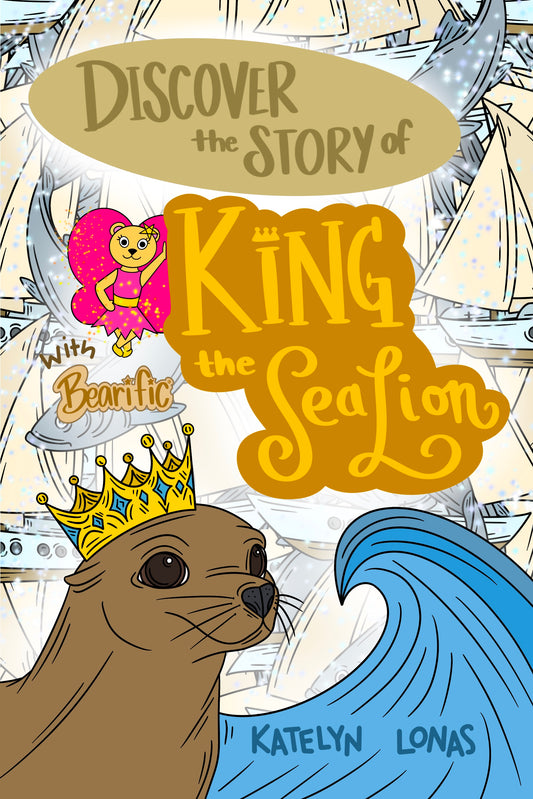 Discover the Story of King the Sea Lion with Bearific