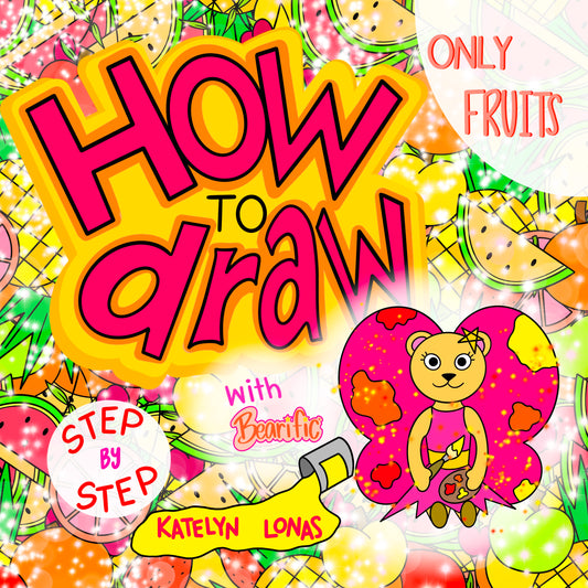 How to draw with Bearific STEP BY STEP ONLY FRUITS